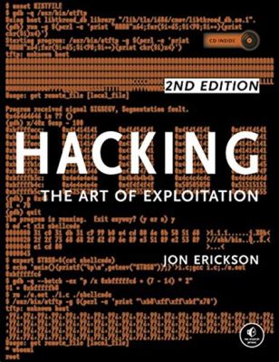  Hacking: The Art of Exploitation - Bir Siber Güvenlik Destanı ve Bilgisayar Bilimleri Üzerine Felsefi Bir Bakış!